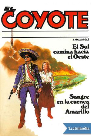 [El Coyote (edición doble) 81] • El sol camina hacia el Oeste & Sangre en la cuenca del Amarillo